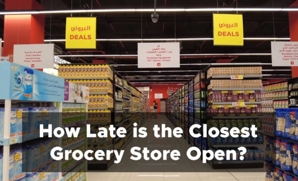How Late is the Closest Grocery Store Open in U.A.E